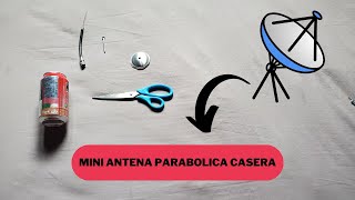 COMO hacer una MINI Antena PARABOLICA CASERA para TV 📡 [upl. by Gaskill]