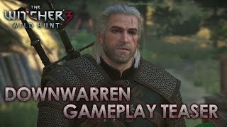 The Witcher 3 Wild Hunt  PS4XB1PC  “Downwarren” Gameplay Teaser [upl. by Mullins977]