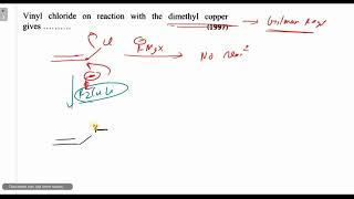 Vinyl chloride on reaction with the dimethyl copper gives [upl. by Intyre]