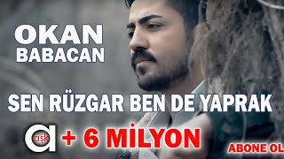 Okan Babacan  Sen Rüzgar Ben De Yaprak aşkprodüksiyon​ yeniklip​ Okanbabacan senrüzgarbenyaprak [upl. by Ahsea]