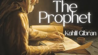 The Prophet Kahlil Gibrans Timeless Wisdom in Audiobook form full length [upl. by Eymaj]