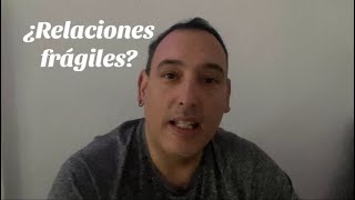 Vivimos tiempo de relaciones frágiles [upl. by Berneta]