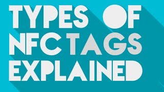 Types of NFC tags explained  Nfc for beginners part 2 [upl. by Ylesara719]