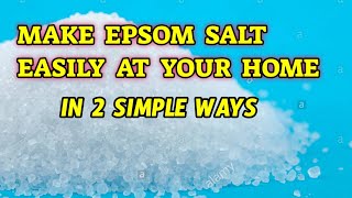 MAKE EPSOM SALT EASILY AT YOUR HOME IN 2 SIMPLE WAYS [upl. by Fries]