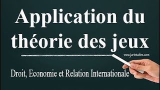 Application de la théorie des jeux en Droit Economie et Relation Internationale [upl. by Nivat]