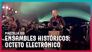 Piazzolla 100  Ensambles históricos Octeto Electrónico [upl. by Yeldud15]