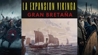 La Expansión Vikinga en Gran Bretaña [upl. by Schug138]