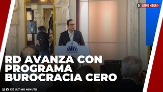 REPÚBLICA DOMINICANA AVANZA CON EL PROGRAMA BUROCRACIA CERO [upl. by Vasti]