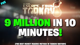 Escape From Tarkov PVE  The Best Way To Make Money In Tarkov RIGHT NOW 9 Million In 10 MINUTES [upl. by Manheim]