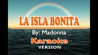 LA ISLA BONITA  Madonna  KARAOKE Version [upl. by Kaylyn]