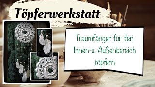 Töpfern für Anfänger  ohne Töpferscheibe Traumfänger töpfern für drinnen und draußen [upl. by Annaoy]