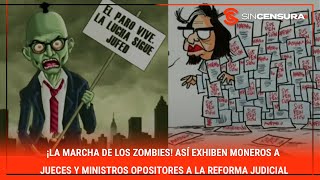 ¡LA MARCHA DE LOS ZOMBIES Así exhiben moneros a jueces y ministros opositores a la ReformaJudicial [upl. by Woolson]