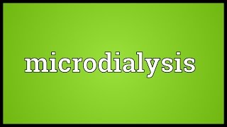 Microdialysis Meaning [upl. by Jaret456]