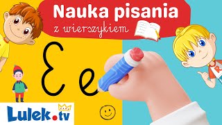 Litera E  nauka pisania z wierszykiem Literki Lubią Spacerki lulek [upl. by Judus]