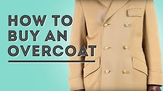 How To Buy an Overcoat  Gentlemans Gazette [upl. by Akkinahs]