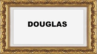 Douglas Significado e Origem do Nome [upl. by Jacie729]