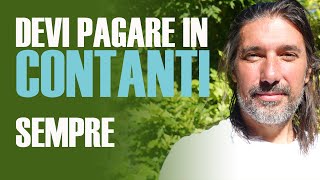 Devi pagare sempre in CONTANTI [upl. by Daney]