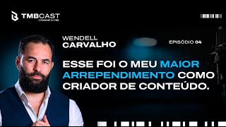 Eu não estava pronto pra poder falar sobre isso  Wendell Carvalho  TMBcast 04 [upl. by Anton]