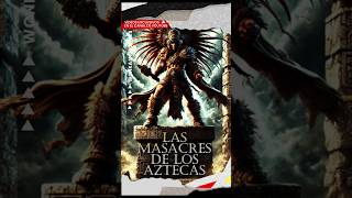 La impactante maldad de los guerreros aztecas rituales en la cultura antigua aztecas mexicas [upl. by Notlit]