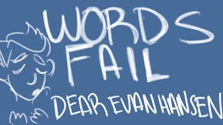 Words Fail ANIMATIC  DEAR EVAN HANSEN [upl. by Kyd]