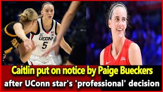 Just received Caitlin put on notice by Paige Bueckers after UConn stars professional decision [upl. by Memberg658]