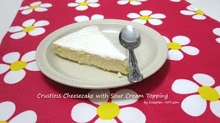 Crustless Cheesecake with Sour Cream Topping  Dietplan101com [upl. by Elleiram]