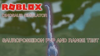 ROBLOX DINOSAUR SIMULATOR  NEW SAUROPOSEIDON PVP AND RANGE TEST [upl. by Gavrilla]