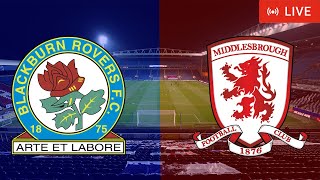 BLACKBURN ROVERS VS MIDDLESBROUGH FC LIVE [upl. by Nortad]