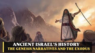 Ancient Israels History The Genesis Narratives and The Exodus [upl. by Yeffej987]