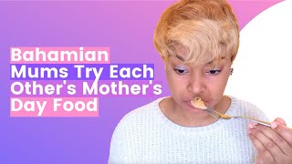 🇧🇸 Bahamian Moms Try Each Others Food 😋  Mothers Day Dinner Cook Off  This Bahamian Gyal [upl. by Ahter]