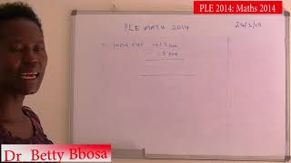 PLE MATHS 2014 Section A By Dr Betty Bbosa [upl. by Uria]