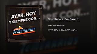 Los Temerarios – Derrotado Y Sin Cariño AUDIO [upl. by Hoang]