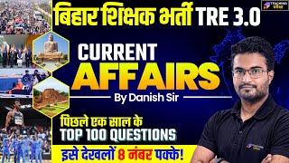 CURRENT AFFAIRS For BPSC TRE 30  Bihar Shikshak Bahali Current Affairs By Danish Sir  BPSC 2024 [upl. by Collimore]