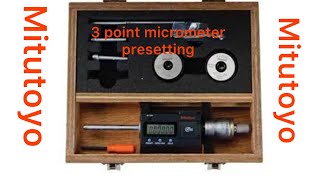 Mitutoyo Digital three point micrometer value presetting [upl. by Denna65]