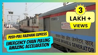 22222 Rajdhani Express PUSH PULL  Emergency Chain Pulling  Amazing Acceleration [upl. by Attennot721]