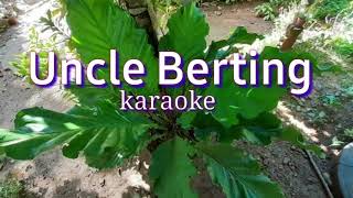 Uncle Berting karaoke [upl. by Azila]