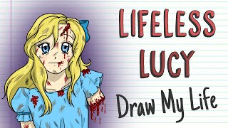 LIFELESS LUCY  Draw My Life [upl. by Alo844]