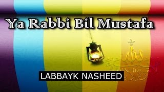 Ya Rabbi Bil Mustafa  Labbayk subtitles  HD [upl. by Yaluz931]