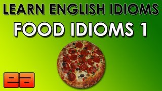 Food Idioms  1  Learn English Idioms  EnglishAnyonecom [upl. by Elolcin407]