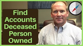 How To Find Out What Accounts Deceased Person Owned [upl. by Aicekal]