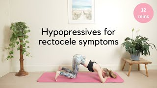 Hypopressives For Rectocele Symptoms  12 Minutes [upl. by Wandy517]