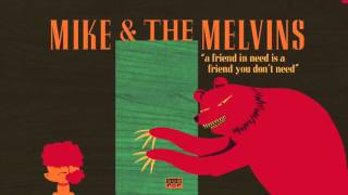 Mike amp The Melvins  A Friend in Need Is a Friend You Dont Need [upl. by Tterrab]