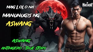 MAG LOLO NA MANUNUGIS NG ASWANG l Kwentong Aswang l True Horror Story [upl. by Tommi826]