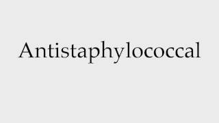 How to Pronounce Antistaphylococcal [upl. by Pascal142]