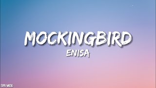 Mockingbird  Enisa Lyrics [upl. by Suilmann]