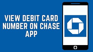 How To View Debit Card Number on the Chase App 2024  Find Debit Card Number Without Card GUIDE [upl. by Enrichetta]