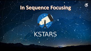 KStars  Ekos In Sequence Focusing [upl. by Nyltiac]