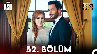 Kiralık Aşk 52 Bölüm Full HD SEZON FİNALİ [upl. by Aridni]