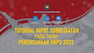 Tutorial Input Subkegiatan pada Tahap RKPD 2023 di SIPD [upl. by Cita]