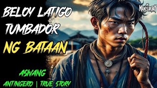 BELOY LATIGO TUMBADOR NG BATAAN l Kwentong Aswang l True Horror Story [upl. by Enawtna]